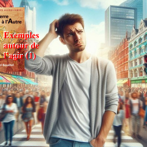 Autour de l’agir&nbsp;(1)